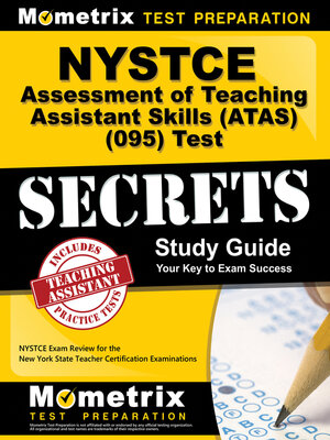 cover image of NYSTCE Assessment of Teaching Assistant Skills (ATAS) (095) Test Secrets Study Guide